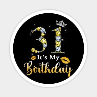 It's My 31st Birthday Magnet
